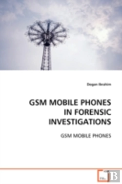 Bertrand.pt - Gsm Mobile Phones In Forensic Investigations