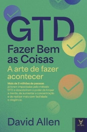 Gtd - Fazer Bem As Coisas - A Arte De Fazer Acontecer