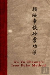Gu Yu Cheung'S Iron Palm Method