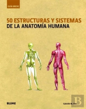 Gu¡A Breve. 50 Estructuras Y Sistemas De La Anatom¡A Humana