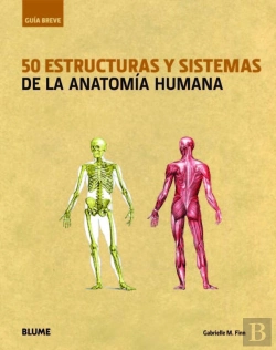 Bertrand.pt - Gu¡A Breve. 50 Estructuras Y Sistemas De La Anatom¡A Humana