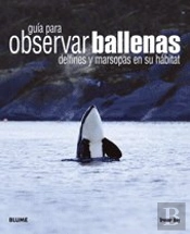 Gu¡A Para Observar Ballenas, Delfines Y Marsopas En Su Hábitat