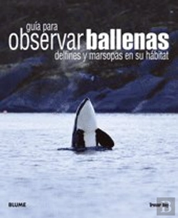 Bertrand.pt - Gu¡A Para Observar Ballenas, Delfines Y Marsopas En Su Hábitat