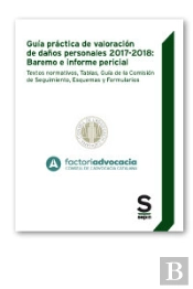 Gu¡A Práctica De Valoración De Daños Personales 2017-2018: Baremo E Informe Pericial