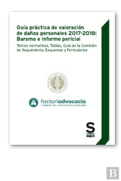 Bertrand.pt - Gu¡A Práctica De Valoración De Daños Personales 2017-2018: Baremo E Informe Pericial