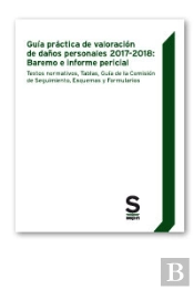 Gu¡A Práctica De Valoración De Daños Personales 2017-2018: Baremo E Informe Pericial