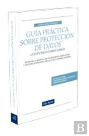 Gu¡A Práctica Sobre Protección De Datos: Cuestiones Y Formularios
