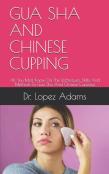 Gua Sha And Chinese Cupping