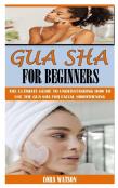 Gua Sha For Beginners