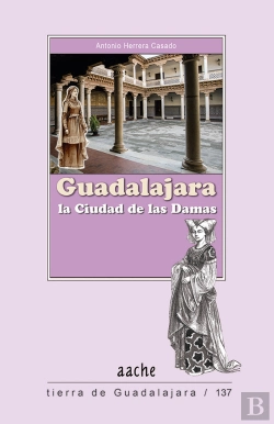 Bertrand.pt - Guadalajara, La Ciudad De Las Damas