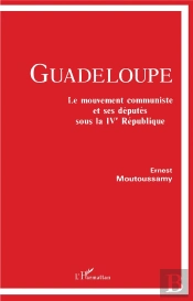 Guadeloupe ; Le Mouvement Communiste Et Ses Députés Sous La Iv République