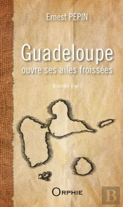 Guadeloupe Ouvre Ses Ailes Froissées