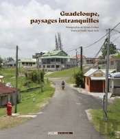 Guadeloupe, Paysages Intranquilles