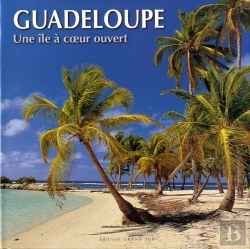 Bertrand.pt - Guadeloupe ; Une Île À Coeur Ouvert