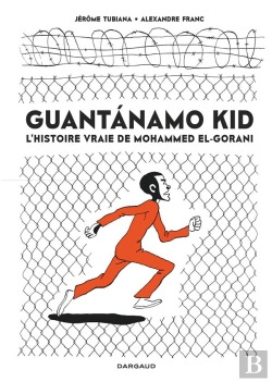 Bertrand.pt - Guantanamo Kid : L'Histoire Vraie De Mohammed El-Gorani