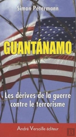 Bertrand.pt - Guantanamo ; Les Dérives De La Guerre Contre Le Terrorisme