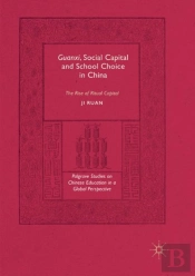 Guanxi, Social Capital And School Choice In China