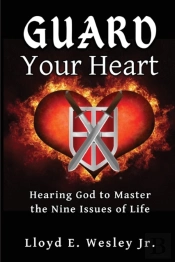 Guard Your Heart: Hearing God To Master