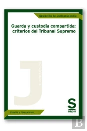 Guarda Y Custodia Compartida: Criterios Del Tribunal Supremo