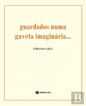 Guardados Numa Gaveta Imaginária...