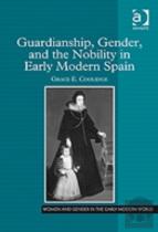 Guardianship, Gender, And The Nobility In Early Modern Spain
