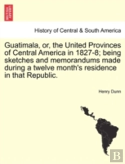 Bertrand.pt - Guatimala, Or, The United Provinces Of C