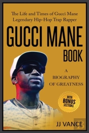 Gucci Mane Book - A Biography Of Greatness