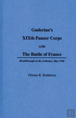 Bertrand.pt - Guderian'S Xixth Panzer Corps And The Battle Of France