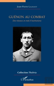 Guénon Au Combat ; Des Réseaux En Mal D'Institutions