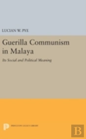 Guerilla Communism In Malaya