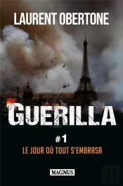 Guerilla Tome 1 : Le Jour Où Tout S'Embrasa