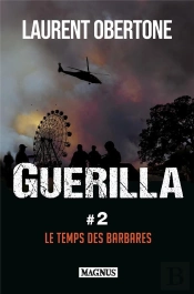 Guerilla Tome 2 : Le Temps Des Barbares