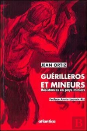 Guérilleros Et Mineurs ; Résistances En Pays Mineurs