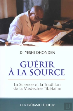 Bertrand.pt - Guerir A La Source ; Sciences Et Tradition De La Medecine Tibetaine