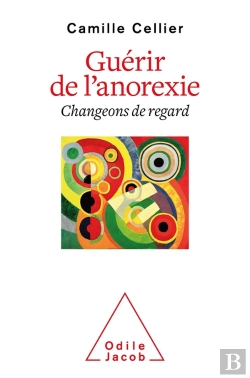 Bertrand.pt - Guérir De L'Anorexie : Changeons De Regard