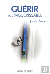 Guerir De L'Inguerissable