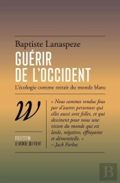 Guérir De L'Occident : L'Écologie Comme Fin Du Monde Blanc