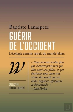 Bertrand.pt - Guérir De L'Occident : L'Écologie Comme Fin Du Monde Blanc