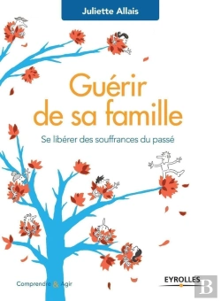 Bertrand.pt - Guérir De Sa Famille ; Se Libérer Des Souffrances Du Passé (2e Édition)