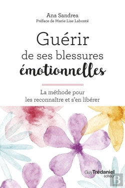 Bertrand.pt - Guérir De Ses Blessures Émotionnelles - La Méthode Pour Les Reconnaître Et S'En Libérer