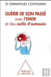 Guérir De Son Passé Avec L'Emdr Et Des Outils D'Autosoin