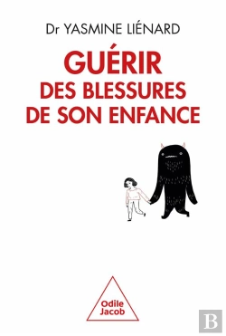 Bertrand.pt - Guérir Des Blessures De Son Enfance : Un Chemin Vers Une Société Plus Pacifique