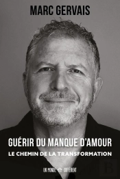 Guérir Du Manque D'Amour : Le Chemin De La Transformation