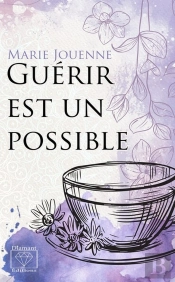 Guerir Est Un Possible