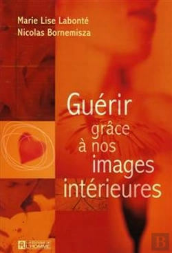 Bertrand.pt - Guérir Grâce À Nos Images Intérieures