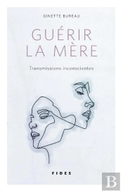 Guérir La Mère ; Transmissions Inconscientes