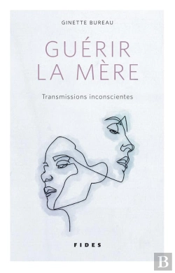 Bertrand.pt - Guérir La Mère ; Transmissions Inconscientes
