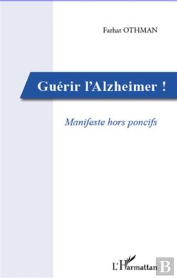 Bertrand.pt - Guérir L'Alzheimer ! ; Manifeste Hors Poncifs