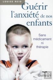 Guerir L'Anxiete De Nos Enfants