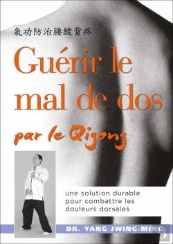 Bertrand.pt - Guérir Le Mal De Dos Par Le Qigong ; Une Solution Durable Pour Combattre Les Douleurs Dorsales